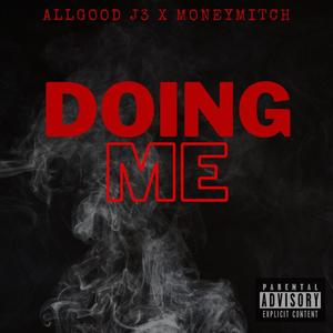 DOING ME (feat. MoneyMitch) [Explicit]