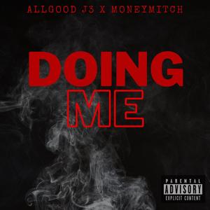 DOING ME (feat. MoneyMitch) (Explicit)