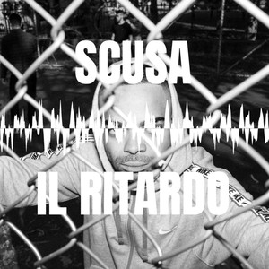 scusa il ritardo (Explicit)