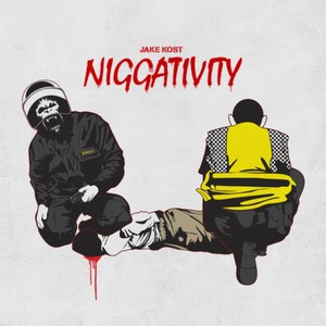 Niggativity (Explicit)