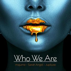 Who We Are (feat. Jupiluxe & Sarah Angel) (Explicit)