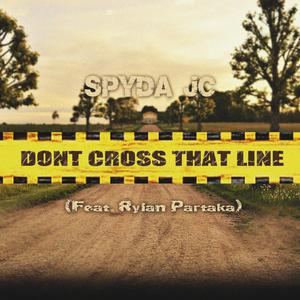 Don't Cross That Line (feat. Rylan Partaka)