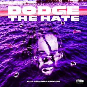 Dodge the hate (Explicit)