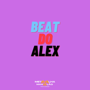 BEAT DO ALEX (Explicit)