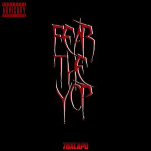 Fear The Yop (Explicit)