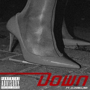 Down. (feat. CLEOMcLAIN) [Explicit]