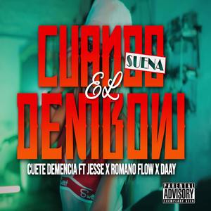 Cuando suena el dembow-cuete demencia x JE$$E x romano flow x daay (feat. JE$$E) (Explicit)