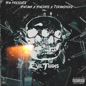 Evil Twins (feat. YFMCHRIS & 7GKEKE) (Explicit)