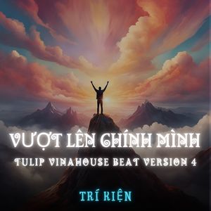 Vượt Lên Chính Mình (Vinahouse Beat Version 4)