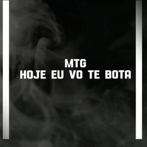 MTG (HOJE EU VO TE BOTA) (Explicit)