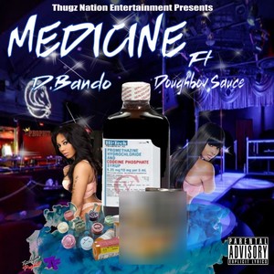 Medicine (feat. D Bando & Doughboy Sauce) [Explicit]