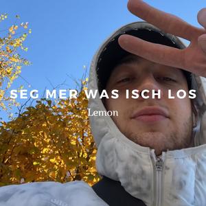 SEG MER WAS ISCH LOS (Explicit)