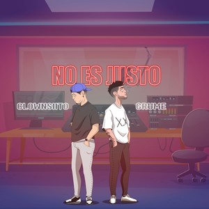 No Es Justo (feat. Grume) [Explicit]