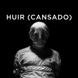 HUIR(CANSADO)