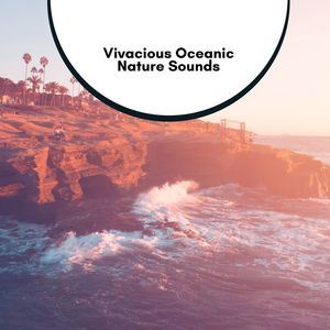 Vivacious Oceanic Nature Sounds