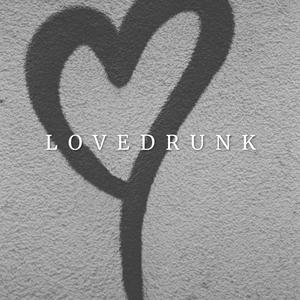Lovedrunk (Explicit)