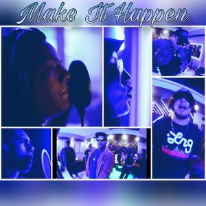 Make It Happen (Cypher) (feat. Mayor GA, Danny Duzzitt, MGee Daddy, Pablo Gettinit, Suave 2S & El Moy)