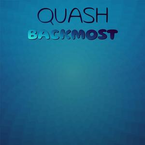 Quash Backmost