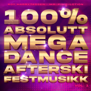 100% ABSOLUTT MEGADANCE AFTERSKI FESTMUSIKK VOL. 1