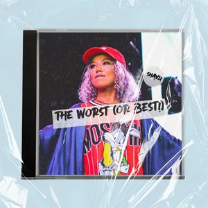 The Worst (or best!) [Explicit]