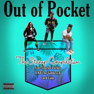 Out Of Pocket (feat. Charlee Parker, KB the Goddess & Lord Luke) [Explicit]