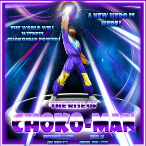 The Rise Of Choko-Man