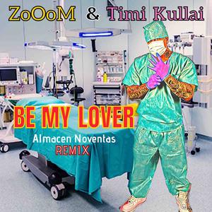 Be My Lover Almacen Noventas Mix