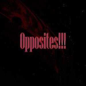 Opposites!!! (Explicit)