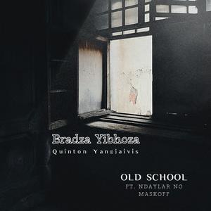 Old School (feat. Ndaylar no Maskoff & Quinton Yangjaivis)