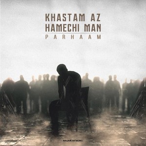 Khastam Az Hamechi Man