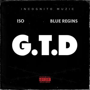 GTD (feat. ISO & Blue Regins)