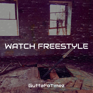 Watch Freestyle (Explicit)