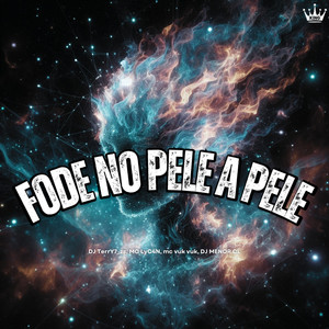 Fode no Pele a Pele (Explicit)