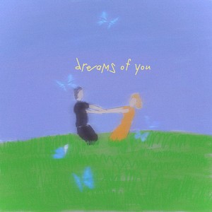 dreams of you