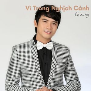 Vì Trong Nghịch Cảnh