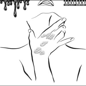 All I Do (Explicit)
