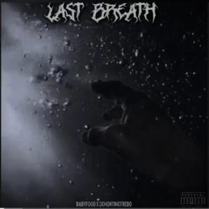 Last Breath (feat. DemonTimeFredo) (Explicit)