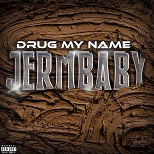 Drug My Name (Explicit)