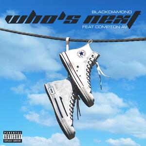 Who's Next (feat. Compton AV) (Explicit)