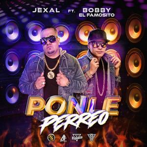 Ponle Perreo (feat. Bobby El Famosito) (Explicit)