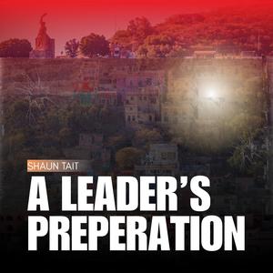 A Leader's Preperation