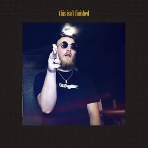 This Isn't Finished (Explicit)