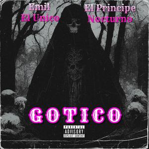 Gotico (feat. El Principe Nocturno & Emil El Unico)