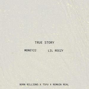 TRUE STORY (feat. Lil Reezy) (Explicit)