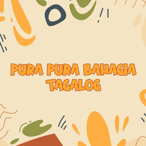 Pura Pura Bahagia Tagalog