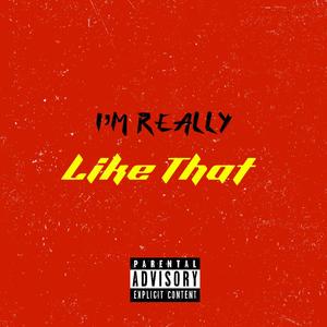 I’m Really Like That (Explicit)