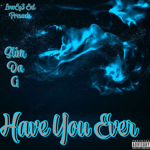 Have You Ever (Explicit)