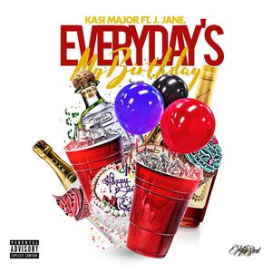 Everyday's My Birthday (feat. J. Jane) [Explicit]