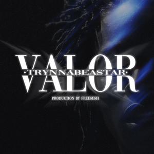 VALOR (feat. TrynnaBeaStar) (Explicit)