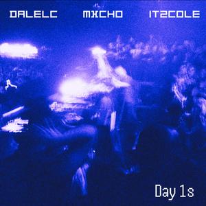 Day1s (feat. itzcole & Mxcho) (Explicit)